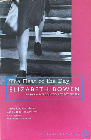 The Heat of the Day by Elizabeth Bowen