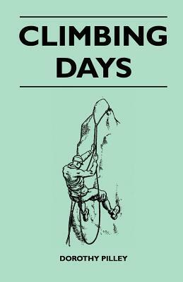 Climbing Days by Dorothy Pilley