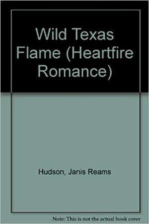 Wild Texas Flame by Janis Reams Hudson