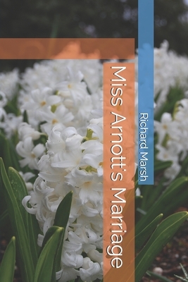 Miss Arnott's Marriage by Richard Marsh