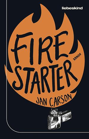 Firestarter by Jan Carson, Stefanie Schäfer