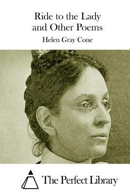 Ride to the Lady and Other Poems by Helen Gray Cone