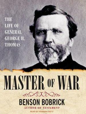 Master of War: The Life of General George H. Thomas by Benson Bobrick