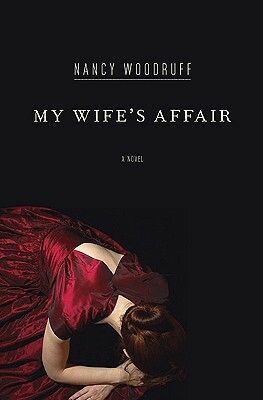 My Wife's Affair by Nancy Woodruff