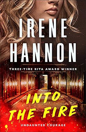 Into the Fire by Irene Hannon