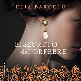 El Secreto del Orfebre by Elia Barceló