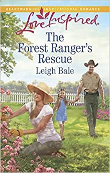 The Forest Ranger's Rescue by Leigh Bale