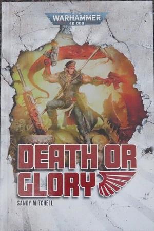 Death or Glory by Sandy Mitchell