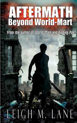 Aftermath: Beyond World-Mart by Leigh M. Lane