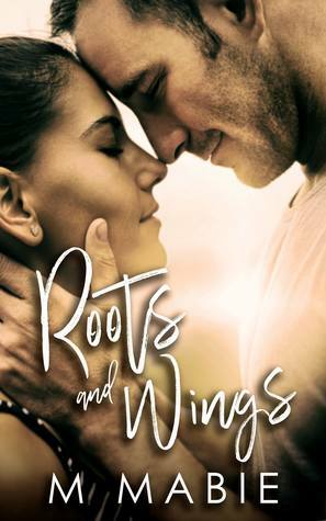 Roots and Wings by M. Mabie