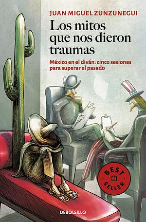 Los mitos que nos dieron traumas by Juan Miguel Zunzunegui