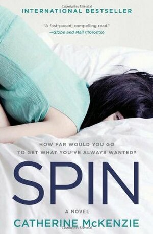 Spin by Catherine McKenzie