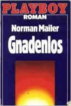 Gnadenlos by Norman Mailer