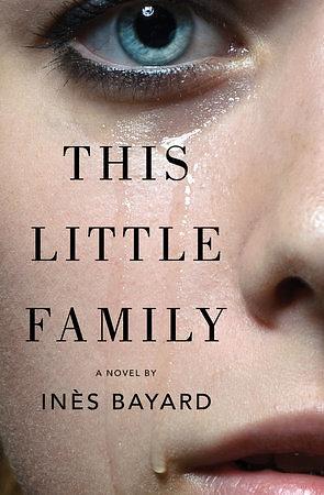 This Little Family: A Novel by Adriana Hunter, Inès Bayard