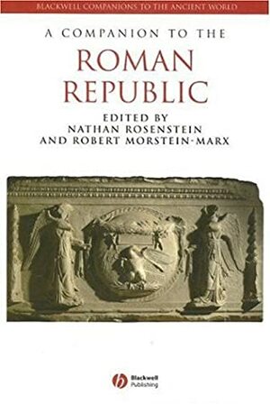 A Companion to the Roman Republic by Nathan Rosenstein