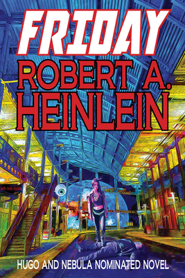 Friday by Robert A. Heinlein
