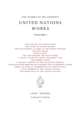 Sri Chinmoy: United Nations works I by Sri Chinmoy