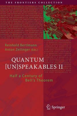 Quantum [un]speakables II: Half a Century of Bell's Theorem by 