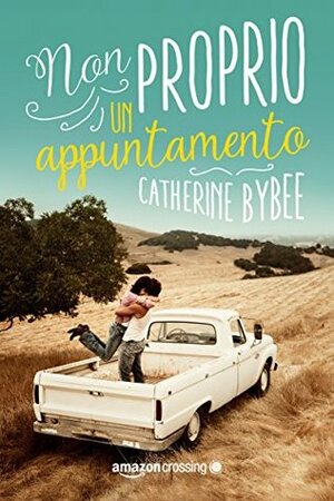 Non proprio un appuntamento by Catherine Bybee, Laura Liucci