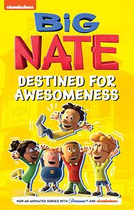 Big Nate: Destined for Awesomeness by Lincoln Peirce