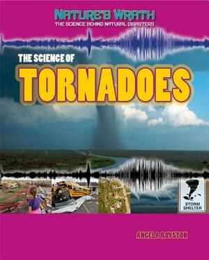 The Science of Tornadoes by Matt Anniss