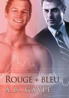 Rouge + Bleu by A. B. Gayle