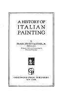 A History of Italian Painting by Frank Jewett Mather