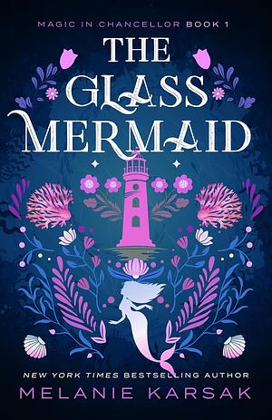 The Glass Mermaid by Melanie Karsak