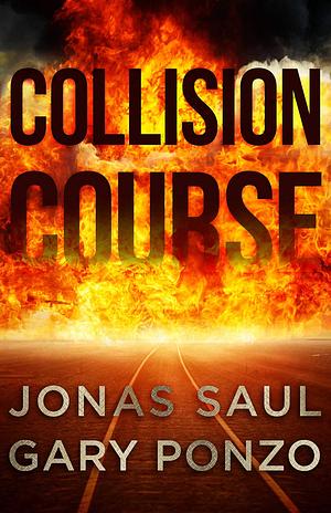 Collision Course by Jonas Saul, Jonas Saul, Gary Ponzo