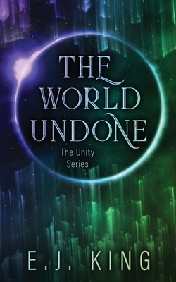 The World Undone by E. J. King
