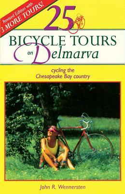 25 Bicycle Tours on Delmarva by John R. Wennersten