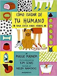 Cómo cuidar de tu humano by Maggie Mayhem, Kim Sears