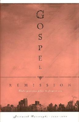 Gospel Remission by Jeremiah Burroughs