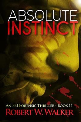 Absolute Instinct by Robert W. Walker