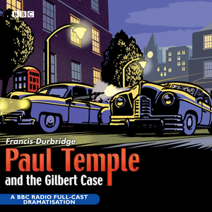 Paul Temple and the Gilbert Case by Francis Durbridge