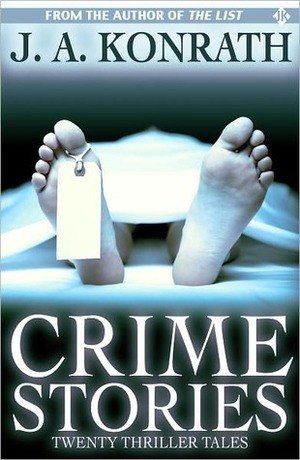 Crime Stories - A Mystery Thriller Collection by J.A. Konrath
