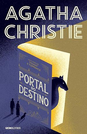 Portal do Destino: Um caso de Tommy e Tuppence by Agatha Christie