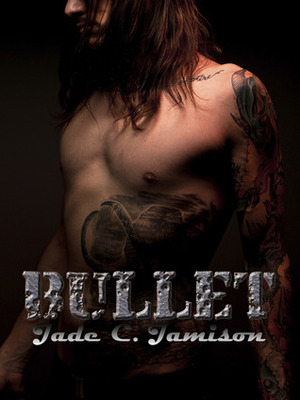 Bullet by Jade C. Jamison