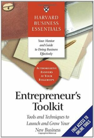 Entrepreneur's Toolkit: Tools and Techniques to Launch and Grow Your New Business by Harvard Business School Press, Richard A. Luecke
