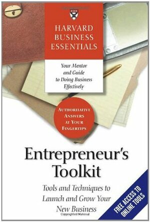 Entrepreneur's Toolkit: Tools and Techniques to Launch and Grow Your New Business by Richard A. Luecke, Harvard Business School Press