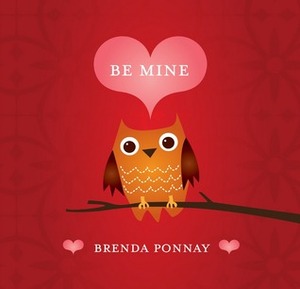 Be Mine by Brenda Ponnay