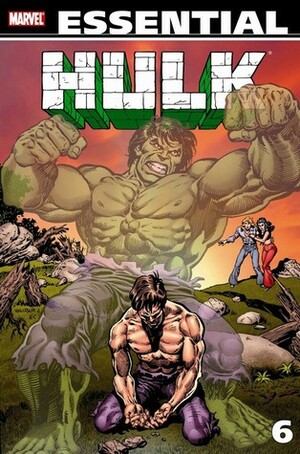 Essential Incredible Hulk, Vol. 6 by David Anthony Kraft, Roger Stern, Len Wein, Jim Starlin, George Tuska, Herb Trimpe, Sal Buscema