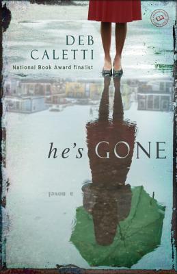 He's Gone by Deb Caletti