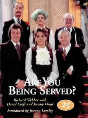 Are You Being Served?: A Celebration Of Twenty Five Years by Jeremy Lloyd, Richard Webber, Joanna Lumley