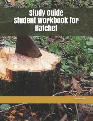 Study Guide Student Workbook for Hatchet by David Lee