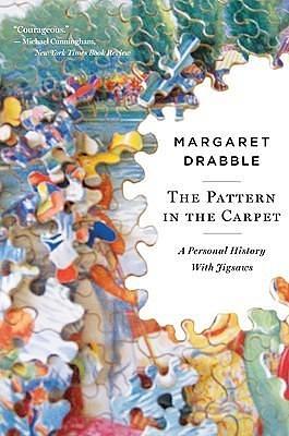 The Pattern In The Carpet: A Personal History with Jigsaws by Margaret Drabble, Margaret Drabble