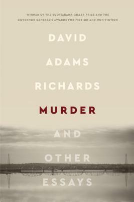 Murder: And Other Essays by David Adams Richards
