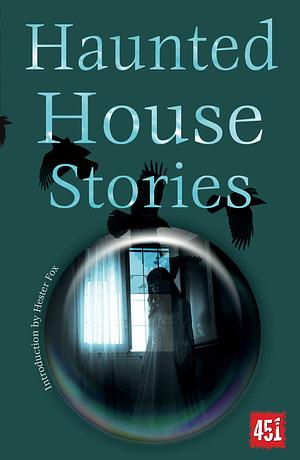 Haunted House Stories by Hester Fox