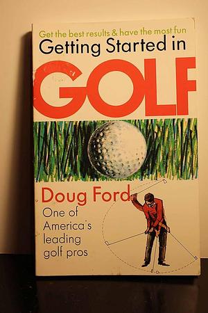 Getting Started in Golf by Doug Ford