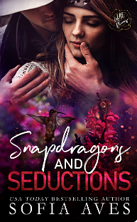 Snapdragons & Seductions by Sofia Aves